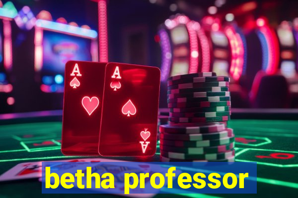 betha professor